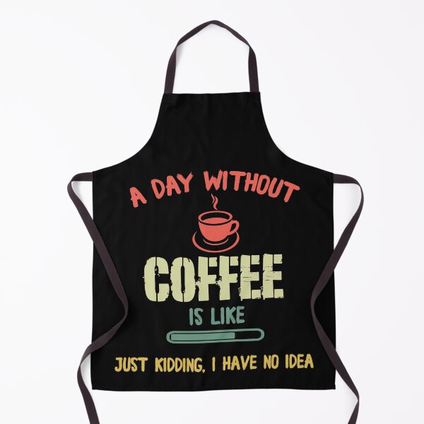 Item preview, A Day Without Coffee Is Like.. Just kidding I Have No Idea / Shirt / Tank Top / Hoodie / Funny Coffee Shirt / Coffee Lover / Coffee Saying designed and sold by Pitchou07.