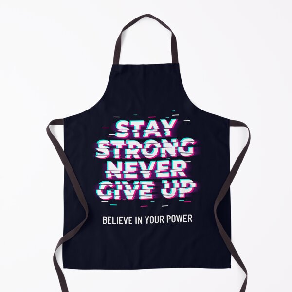 Item preview, STAY STRONG NEVER GIVE UP | Believe In Your Power designed and sold by AladdinMktgs.