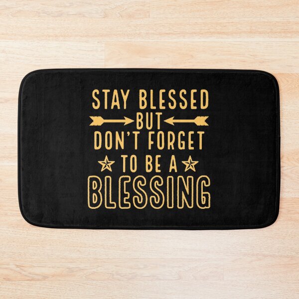 Item preview, Stay blessed but don't forget to be a blessing. designed and sold by Theleochick.
