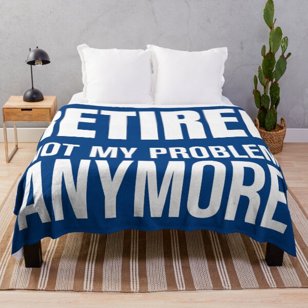 Item preview, Retired Not My Problem Anymore Funny Quote designed and sold by RRiDesigns.