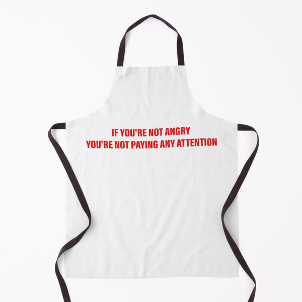 Item preview, IF YOU'RE NOT ANGRY YOU'RE NOT PAYING ANY ATTENTION designed and sold by Space Art.