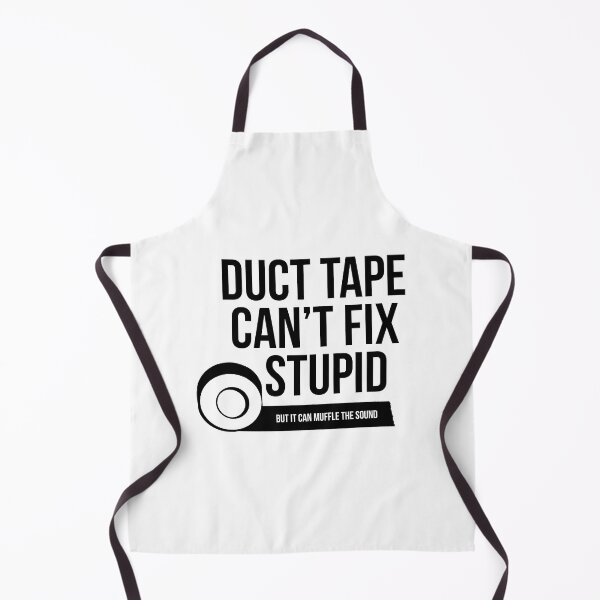 Item preview, Duct tape can't fix stupid but it can muffle the sound designed and sold by zedbubblez.