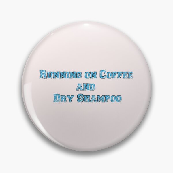 Item preview, coffee lover , coffee addict : Running on coffee and dry shampoo  designed and sold by joshepbel.