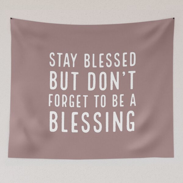 Item preview, Stay blessed but don't forget to be a blessing. designed and sold by Theleochick.