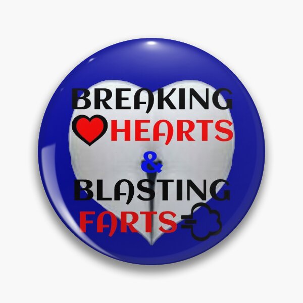 Item preview, Breaking hearts and blasting farts designed and sold by PeDaNi.