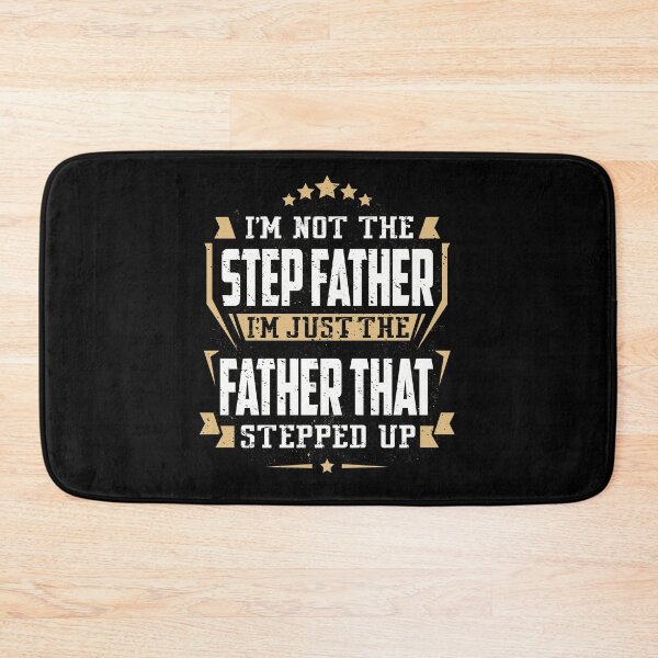 Item preview, I'm Not The Step Father I'm The Father That Stepped Up designed and sold by honeyandcotton.