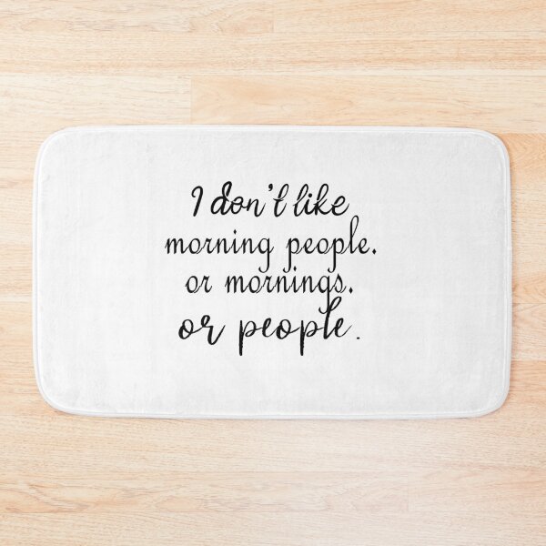 Item preview, I Don't Like Morning People. Or Mornings. Or People. designed and sold by shaakir.