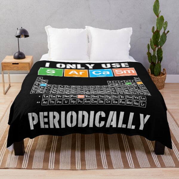 Item preview, I Only Use Sarcasm Periodically Funny Chemistry Periodic Table Joke designed and sold by honeyandcotton.