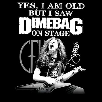 Artwork thumbnail, Yes I Am Old But I Saw Dimebag On Stage by annahunt68