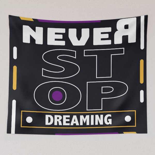 Item preview, Deadfamous NeveR Stop Dreaming designed and sold by Dead-Famous.