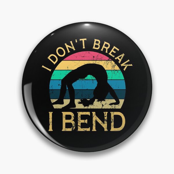Item preview, I Don't Break I Bend Contortionist Gymnastics Girl designed and sold by juvajay.
