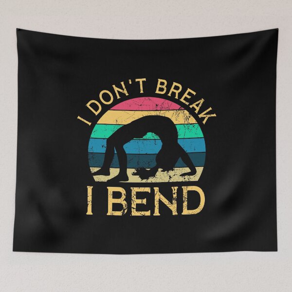 Item preview, I Don't Break I Bend Contortionist Gymnastics Girl designed and sold by juvajay.