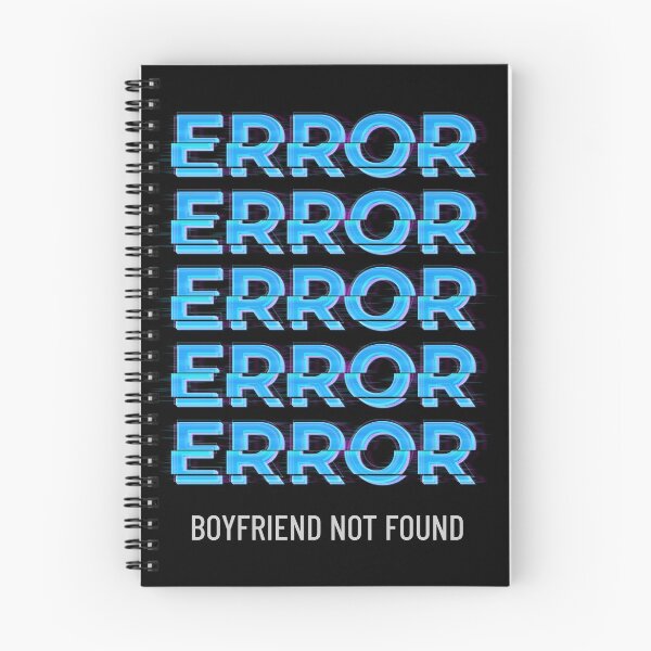 Item preview, ERROR | Boyfriend Not Found designed and sold by AladdinMktgs.