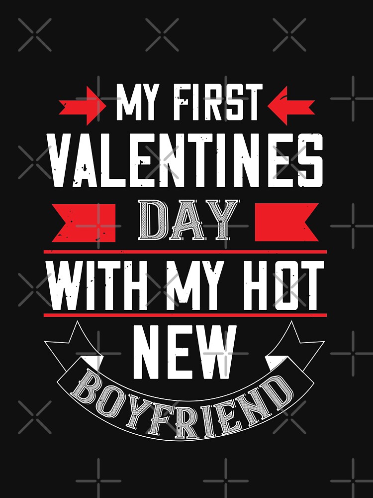 My First Valentines Day With My Hot New Boyfriend by NextLVLShirts