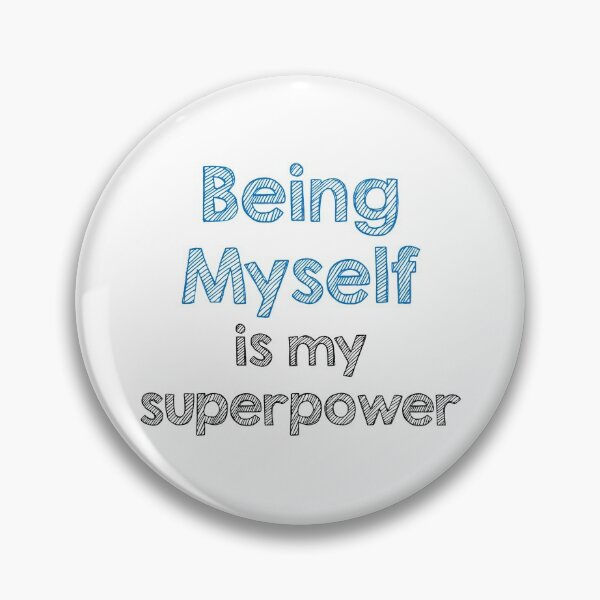 Item preview, Being Myself is my superpower designed and sold by Alltooclose.