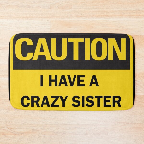 Item preview, Back off I have a crazy sister - Funny Caution Warning Sign (dark mode) designed and sold by Deegital18.