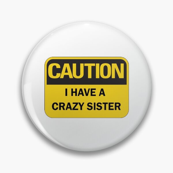Item preview, Back off I have a crazy sister - Funny Caution Warning Sign designed and sold by Deegital18.