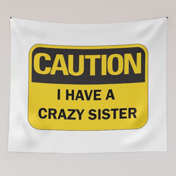 Item preview, Back off I have a crazy sister - Funny Caution Warning Sign designed and sold by Deegital18.