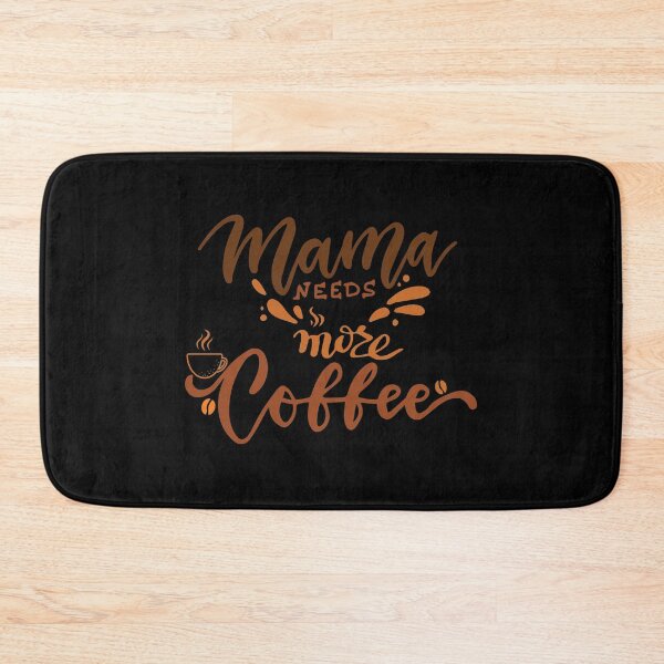 Item preview, Mama Needs More Coffee, Coffe Time,Give Me Coffee,mama needs coffee cool mothers day,Coffee Lover designed and sold by lahcen0102.