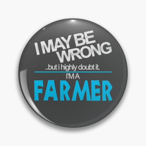 Item preview, I May Be Wrong But I Highly Doubt It I'm A Farmer designed and sold by GodFarmer.