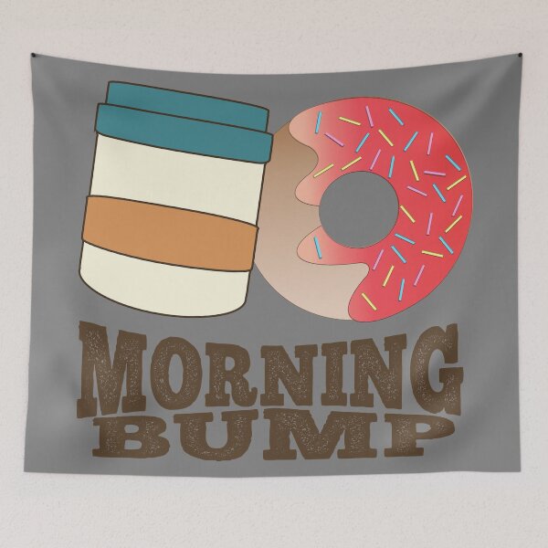 Item preview, FUNNY DONUT SAYING - COFFEE AND DONUTS MORNING BUMP designed and sold by Cr1sV.