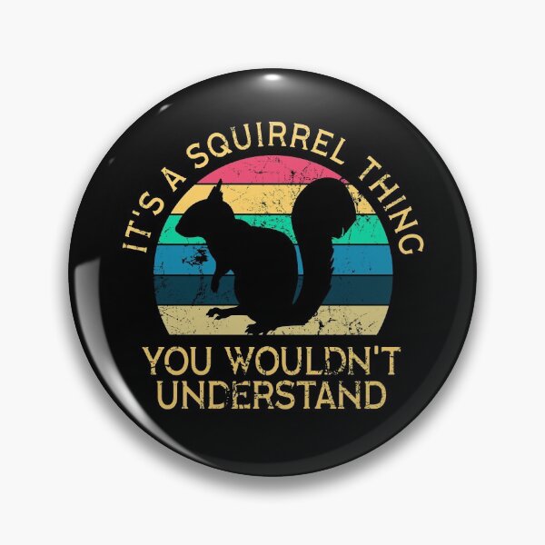 Item preview, It's A Squirrel Thing Funny Animal Of The Forest Squirrel designed and sold by juvajay.