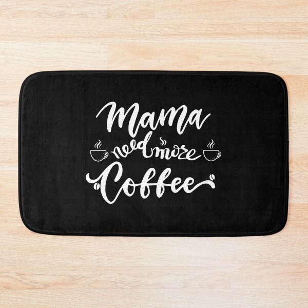 Item preview, Mama Needs More Coffee, Coffe Time,Give Me Coffee,mama needs coffee cool mothers day,Coffee Lover designed and sold by lahcen0102.