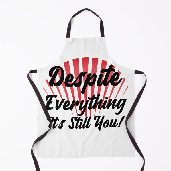 Item preview, Despite Everything Its Still You designed and sold by ChaseCoClothing.