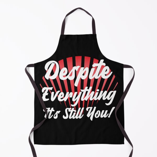 Item preview, Despite Everything Its Still You designed and sold by ChaseCoClothing.
