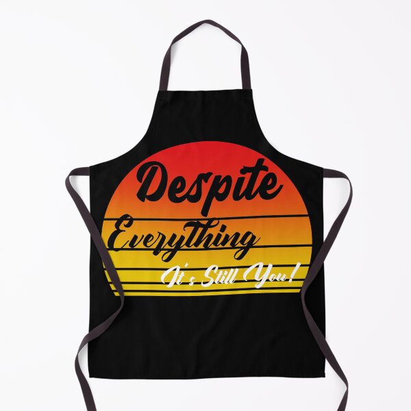 Item preview, Despite Everything Its Still You designed and sold by ChaseCoClothing.