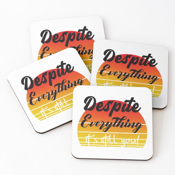 Item preview, Despite Everything Its Still You designed and sold by ChaseCoClothing.