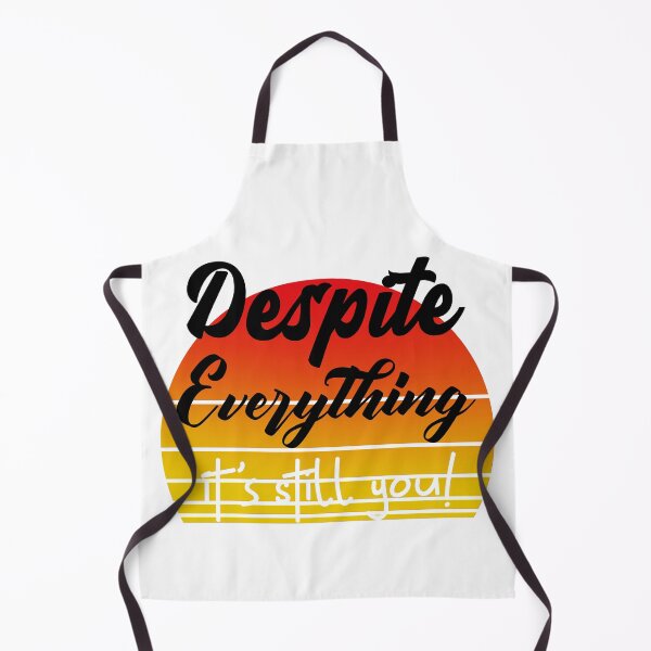 Item preview, Despite Everything Its Still You designed and sold by ChaseCoClothing.