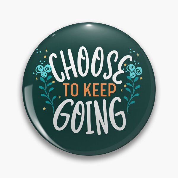 Item preview, Choose to keep going designed and sold by aoichan3939.