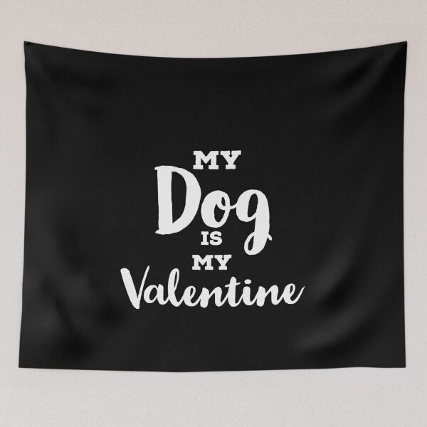 Artikelvorschau, Mein Hund ist mein Valentinstag entworfen und verkauft von Gingatoo.
