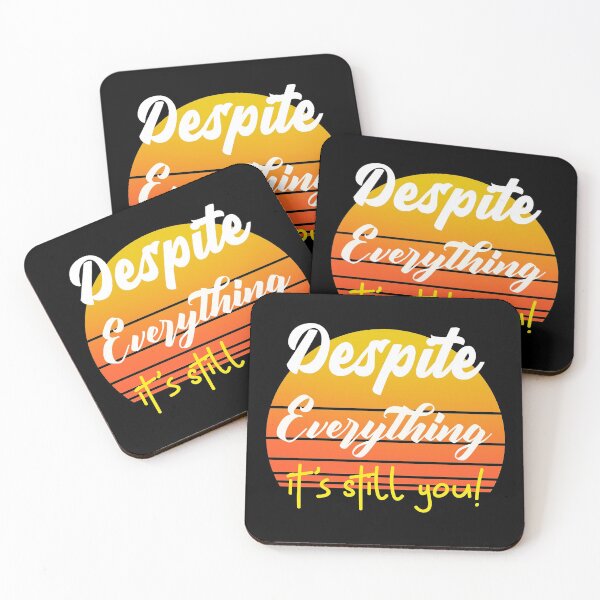 Item preview, Despite Everything Its Still You Quote designed and sold by ChaseCoClothing.