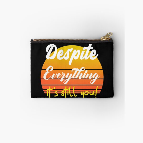Item preview, Despite Everything Its Still You Quote designed and sold by ChaseCoClothing.