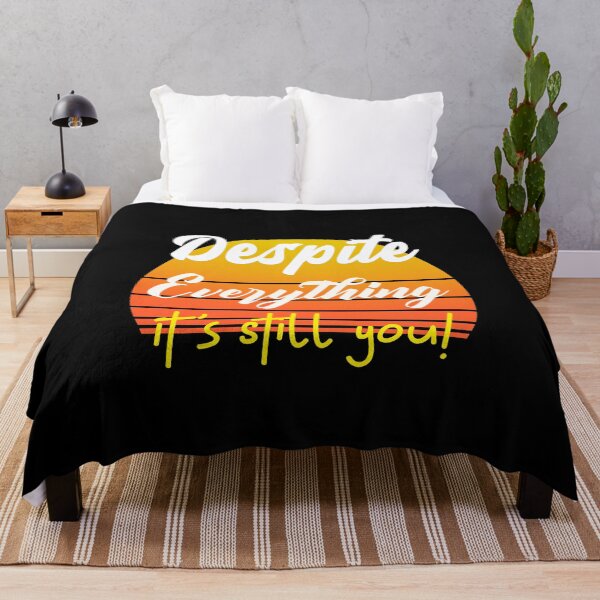 Item preview, Despite Everything Its Still You Quote designed and sold by ChaseCoClothing.