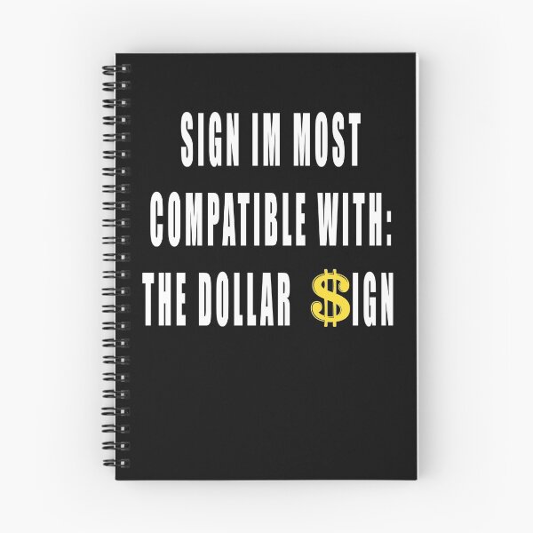 Item preview, Sign i'm most compatible with: the dollar sign funny quote white font-money lover gift  designed and sold by AstroShop1.