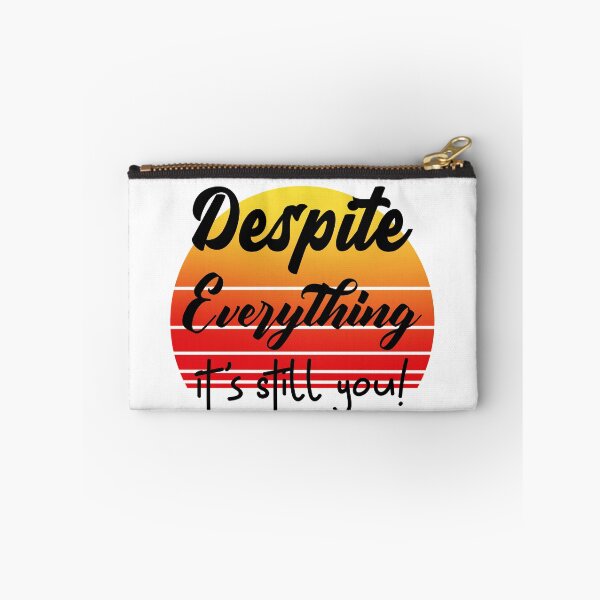 Item preview, Despite Everything Its Still You designed and sold by ChaseCoClothing.