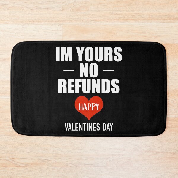 Item preview, Im Yours No Refunds Happy Valentines Day designed and sold by BasicWear.