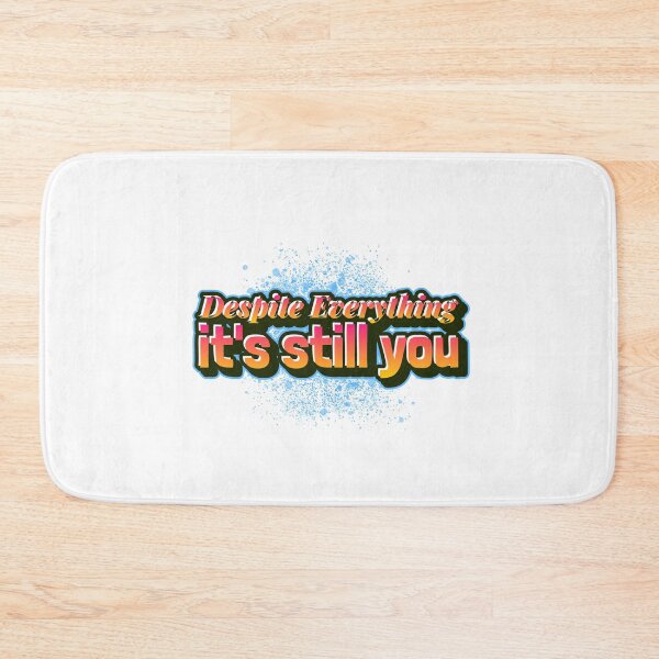 Item preview, Despite Everything Its Still You designed and sold by ChaseCoClothing.