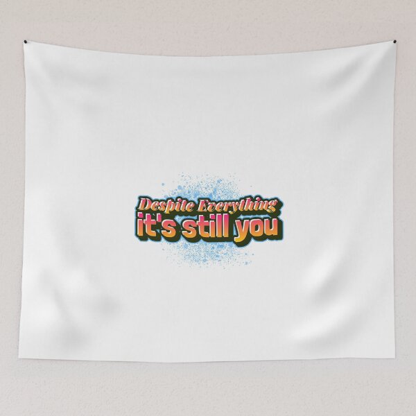 Item preview, Despite Everything Its Still You designed and sold by ChaseCoClothing.
