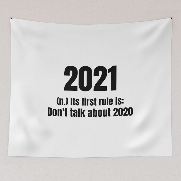 Item preview, 2021 Its First Rule Is Don't Talk About 2020 designed and sold by Dope Trends ☑️.