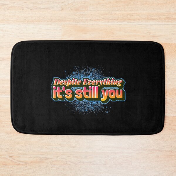 Item preview, Despite Everything Its Still You designed and sold by ChaseCoClothing.