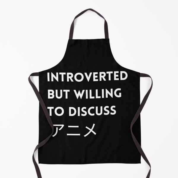 Item preview,   Introverted But Willing To Discuss Anime japanese designed and sold by AnimeWorld8.