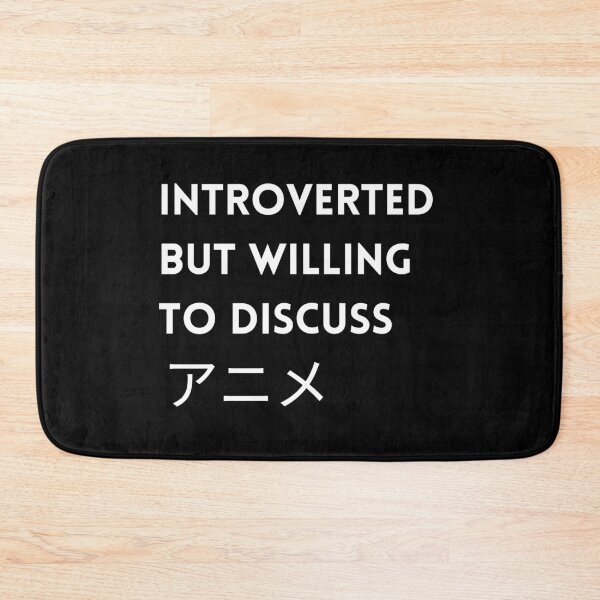 Item preview,   Introverted But Willing To Discuss Anime japanese designed and sold by AnimeWorld8.