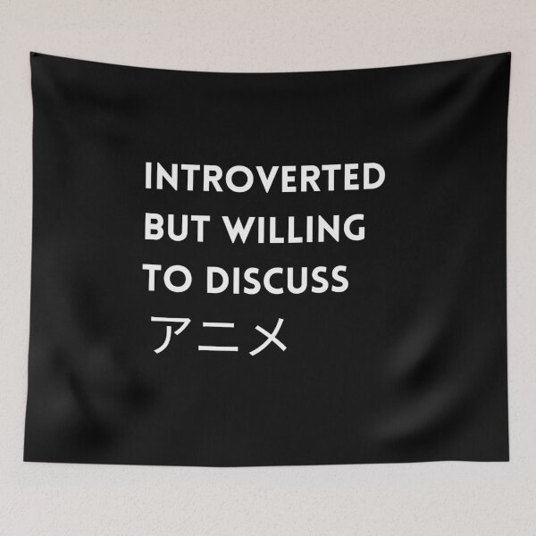 Item preview,   Introverted But Willing To Discuss Anime japanese designed and sold by AnimeWorld8.