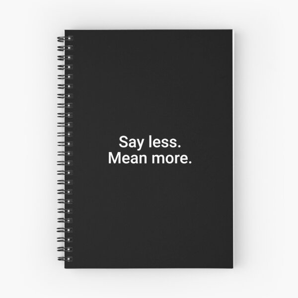 Item preview, Say less, mean more quote designed and sold by lettersbysid.