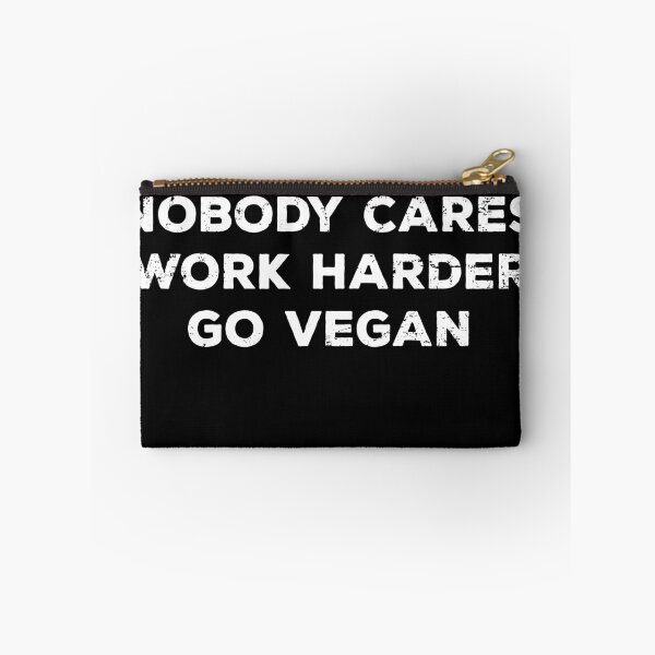 Item preview, NOBODY CARES WORK HARDER GO VEGAN designed and sold by noahs-shop.