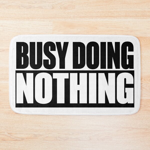 Item preview, Busy Doing Nothing designed and sold by Miaramar.